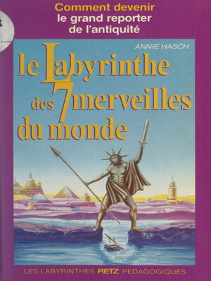 cover image of Le labyrinthe des 7 merveilles du monde
